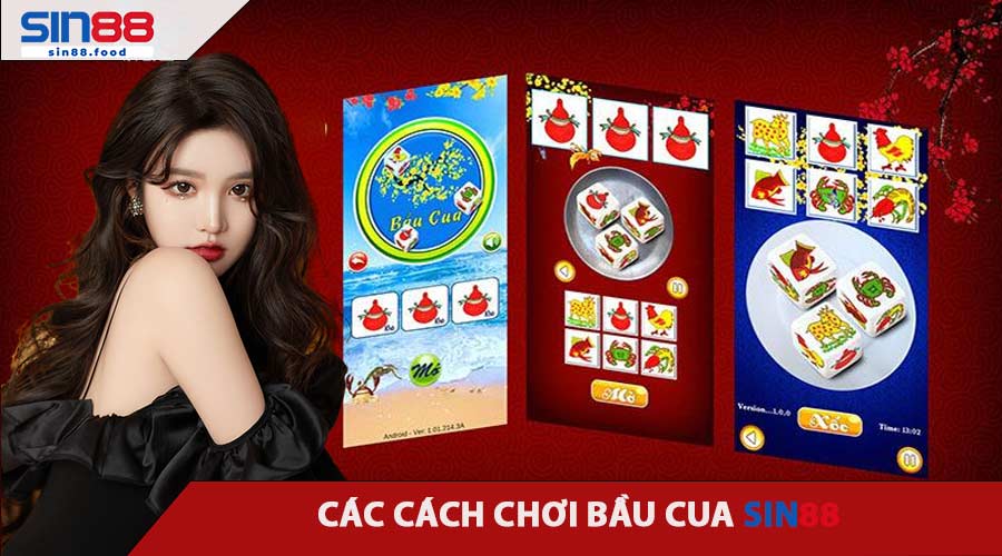 Các Cách Chơi Bầu Cua SIN88