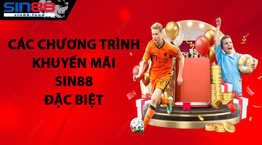 Các Chương Trình Khuyến Mãi SIN88 Đặc Biệt