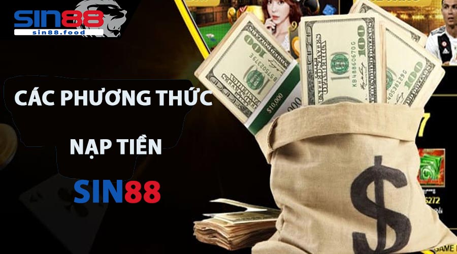 Các phương thức nạp tiền SIN88