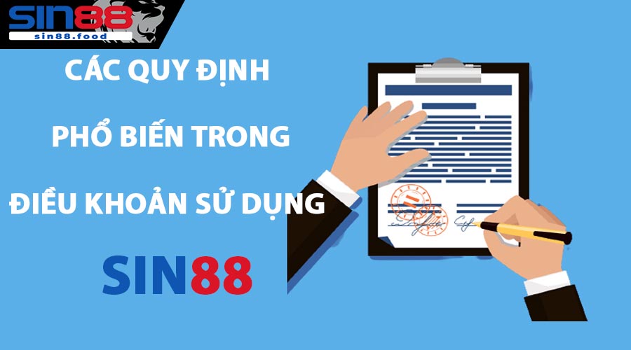 Các quy định phổ biến trong Điều khoản sử dụng SIN88