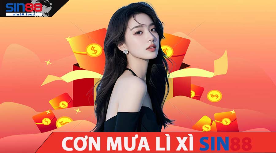 Cơn Mưa Lì Xì SIN88