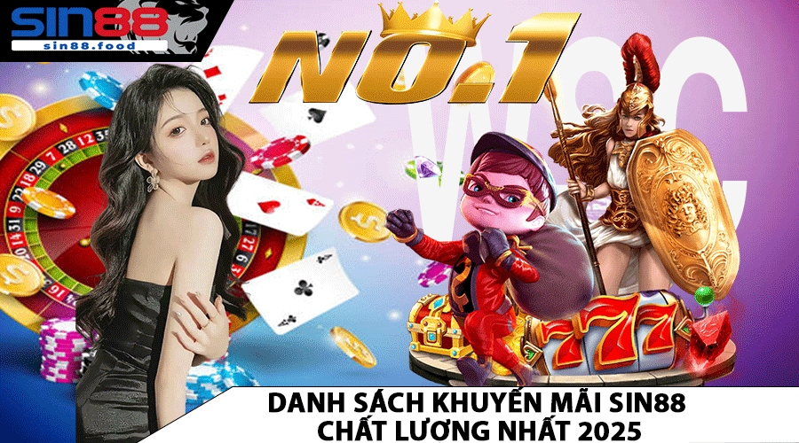 Danh sách khuyến mãi SIN88 chất lượng nhất 2025