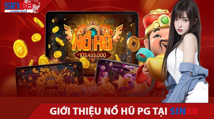Giới Thiệu Nổ Hũ PG tại SIN88
