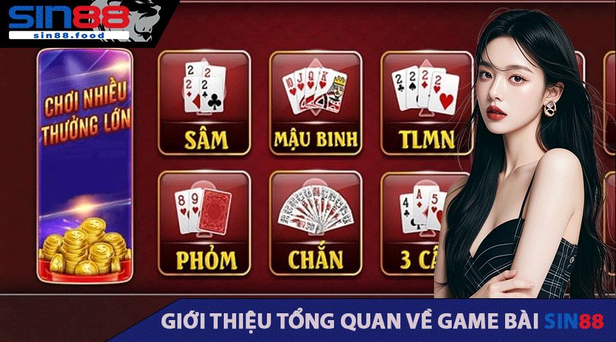 Giới Thiệu Tổng Quan Về Game Bài SIN88