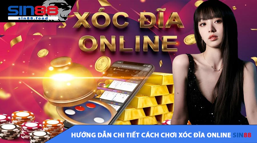Hướng dẫn chi tiết cách chơi Xóc Đĩa Online SIN88