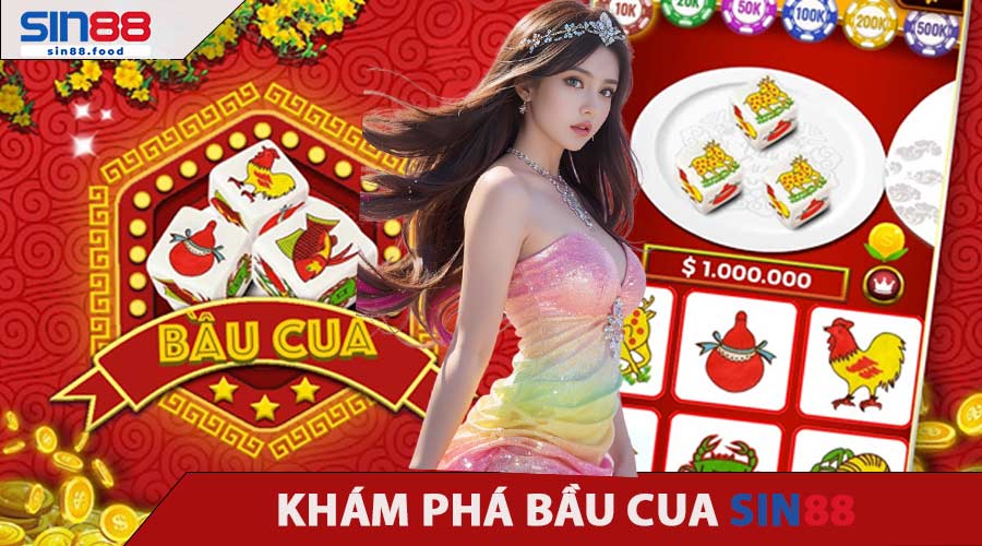 Khám Phá Bầu Cua SIN88