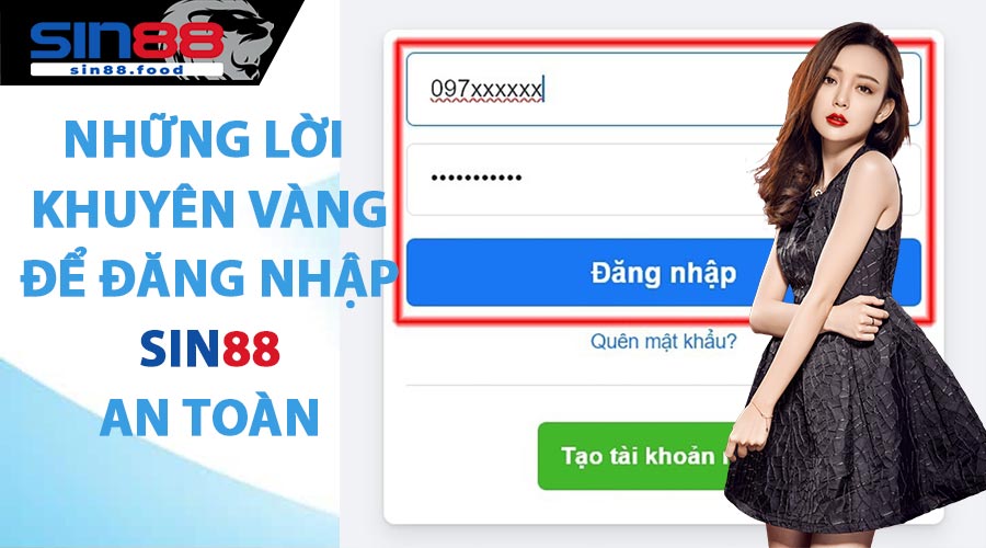 Những Lời Khuyên Vàng Để Đăng Nhập SIN88 An Toàn